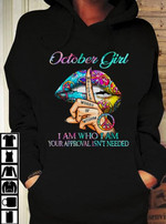 Birthday October girl I am who I am hippie T Shirt Hoodie Sweater