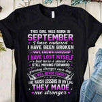 This girl was born in september I have endured I have been broken I have known hardship I have lost myself but here I stand T Shirt Hoodie Sweater
