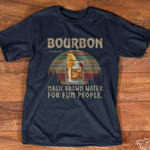 Vintage bourbon magic brown water for fun people T Shirt Hoodie Sweater