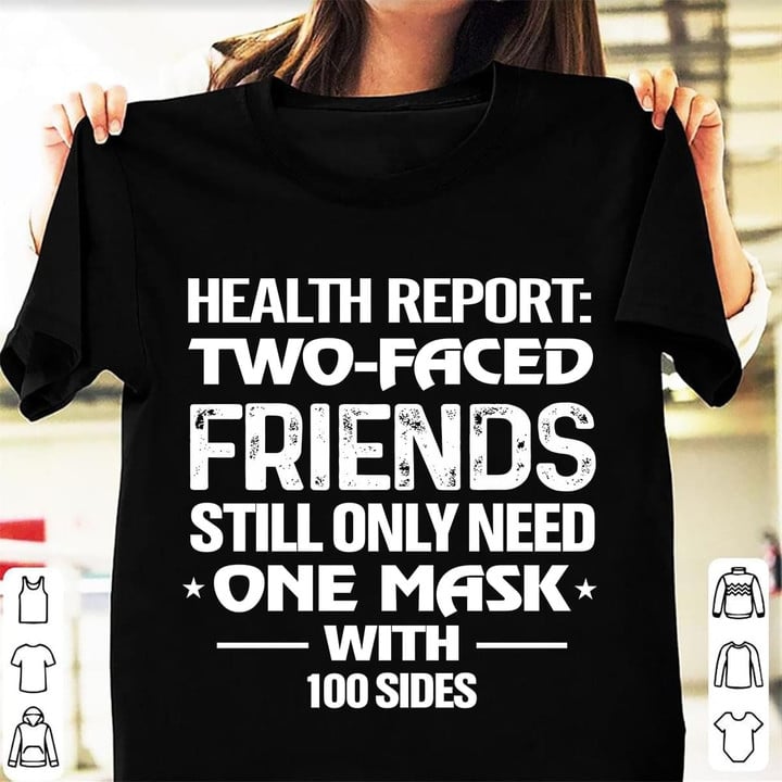 Health Report Two Faced Friends Still Only Need One With 100 Sides T Shirt Hoodie Sweater