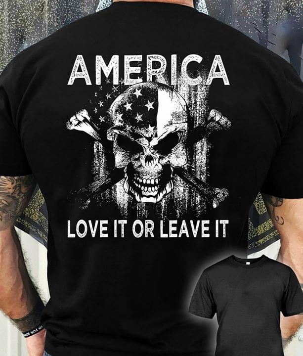 Skulls america love it or leave it T Shirt Hoodie Sweater