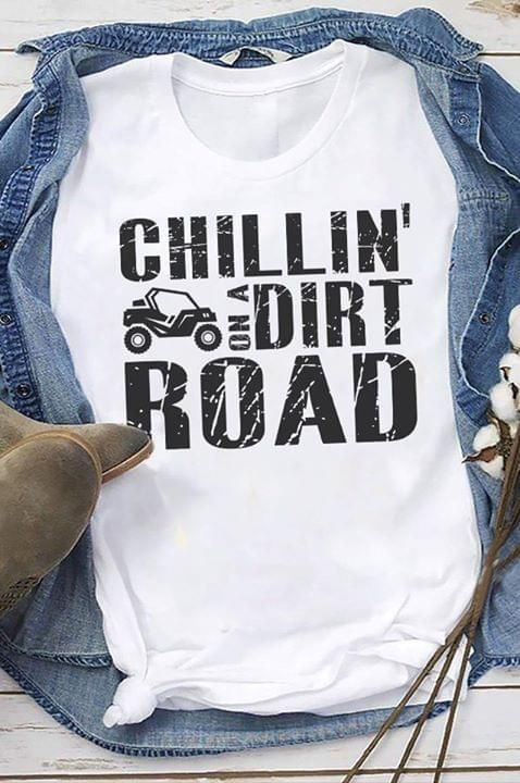 Chillin' on a dirt road T Shirt Hoodie Sweater