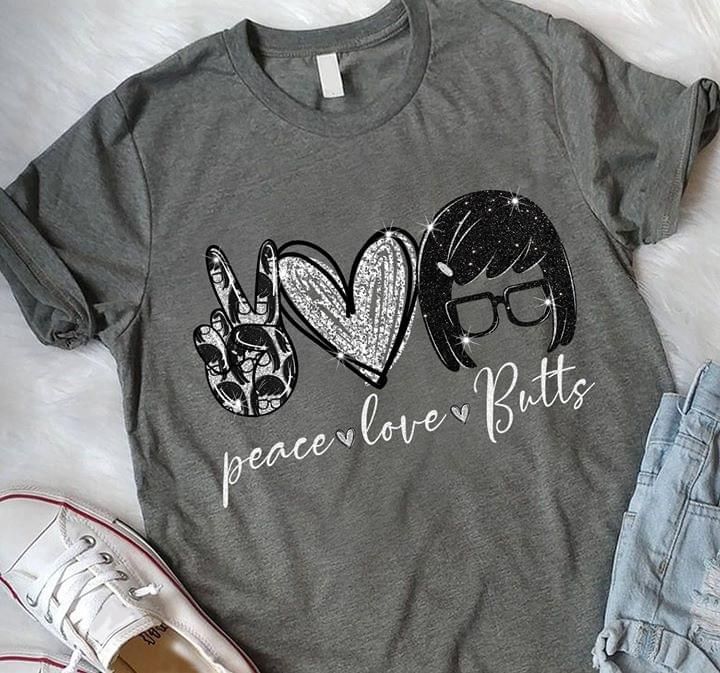 Peace love butts T Shirt Hoodie Sweater