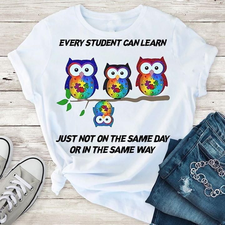 Owl every student can learn just not on the same day or in the same way T shirt hoodie sweater