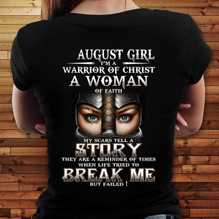 August girl i'm a warrior of christ a woman of faith my scars tell a story T Shirt Hoodie Sweater