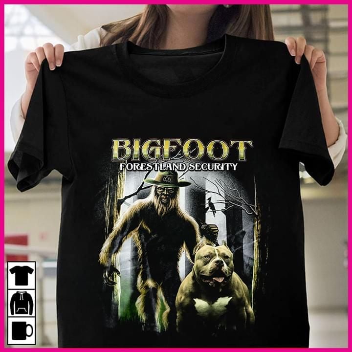 Bigfoot forestland security T Shirt Hoodie Sweater