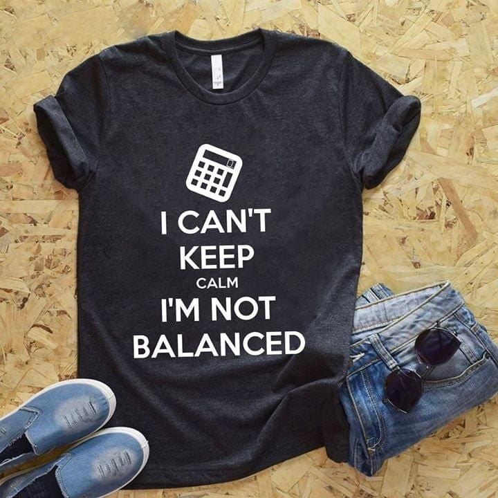 I can't keep calm i'm not balanced T Shirt Hoodie Sweater