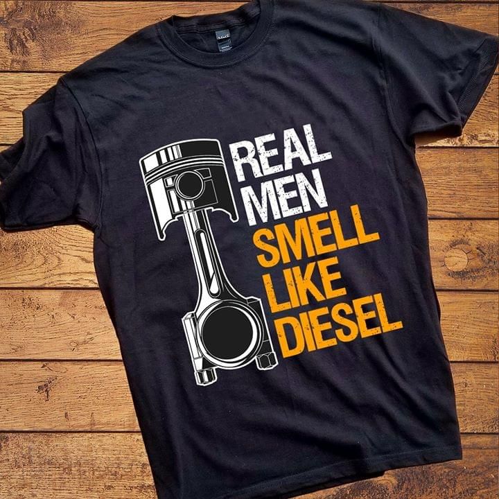 Quote real men smell like diesel T Shirt Hoodie Sweater