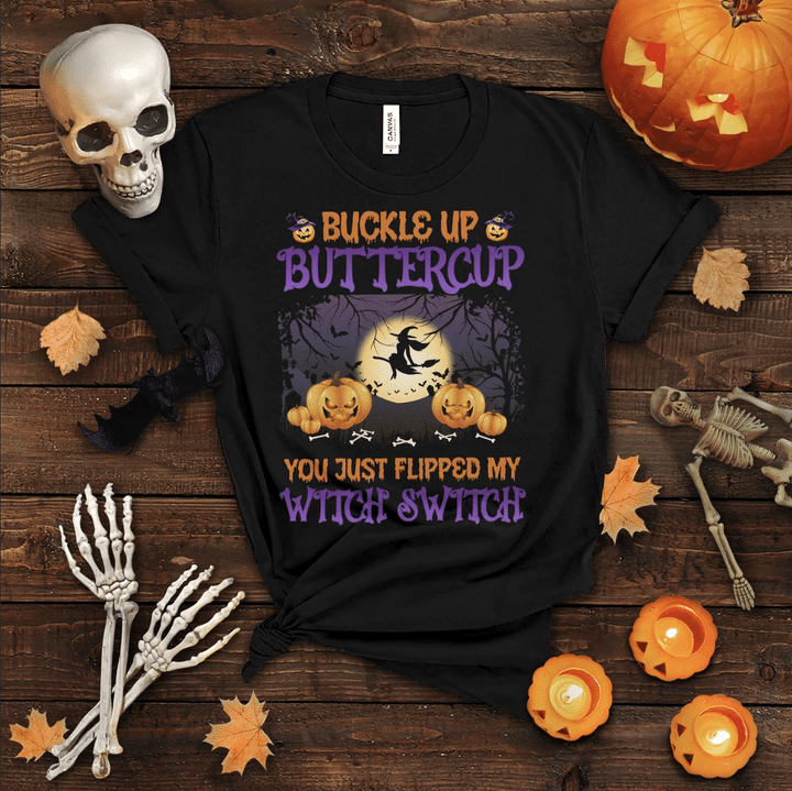 Halloween buckle up buttercup you just flipped my witch switch T Shirt Hoodie Sweater