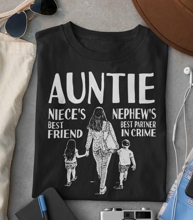 Auntue niece's nephew's best friend T Shirt Hoodie Sweater