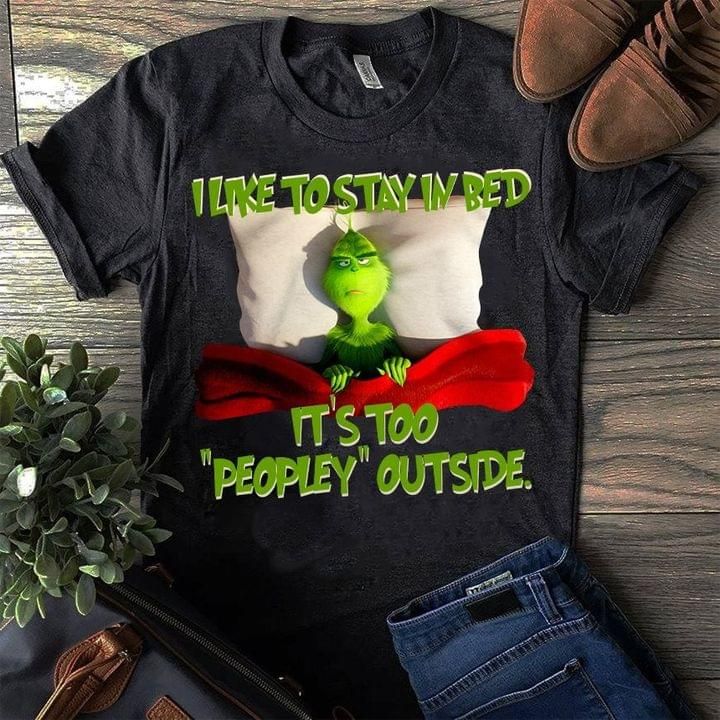 I like to stay in bed it is too peopley outside T Shirt Hoodie Sweater