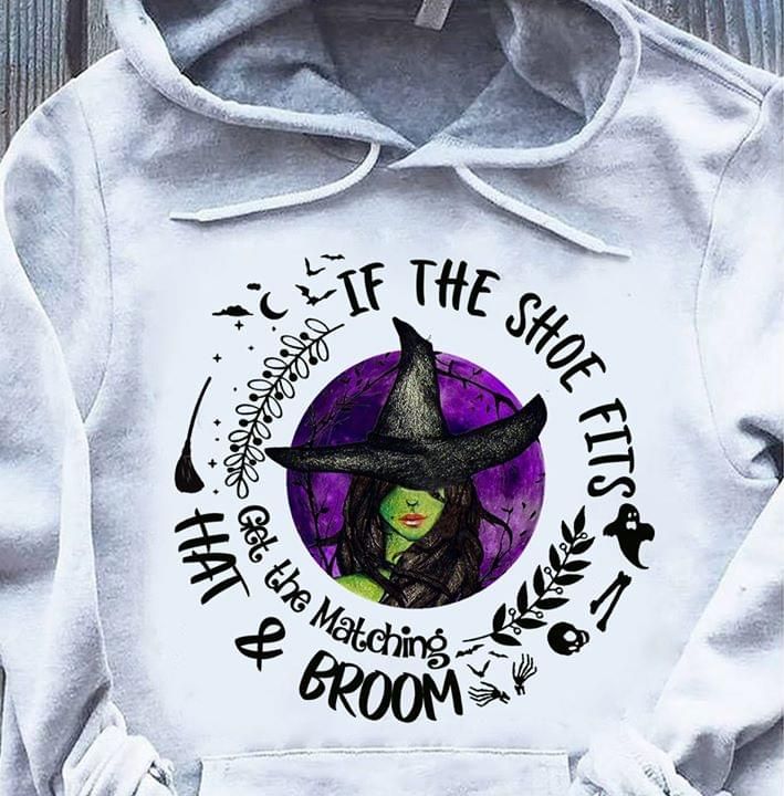 Witches Halloween if the shoe fits hat and broom T Shirt Hoodie Sweater