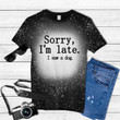 Sorry Im Late I Saw A Dog For Dog Lover Dog Mom Dog Dad Tie Dye Bleached T-shirt