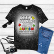 Keep Staring You Might Cure My Autism Then We Can Work On Your Social Skills Tie Dye Bleached T-shirt
