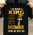 A black king was born in december living my best life T Shirt Hoodie Sweater