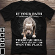 Pitbull if your path demands you walk through hell walk as if you own the place T Shirt Hoodie Sweater