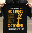 A black king was born in october living my best life T Shirt Hoodie Sweater