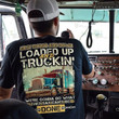 East bound and down loaded up and truckin we're gonna do what they say can't be done T Shirt Hoodie Sweater