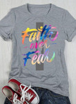 Faith over fear T Shirt Hoodie Sweater
