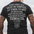 Quote every normal man must be tempted at times T Shirt Hoodie Sweater