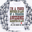 I'm a proud mother in law of a freaking awesome daughter in law T Shirt Hoodie Sweater