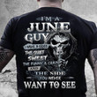Skull i'm a june guy i have 3 sides the quiet and sweet the funny and crazy and the side you never want to see T Shirt Hoodie Sweater