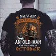 Viking warrior never understimate an old man who was born on october T shirt hoodie sweater