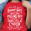 I Am A Sweet Girl But If You Piss Me Off I Always Have A Pocket Full Of Crazy Waiting To Come Out T Shirt Hoodie Sweater