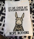 Donkey let me check my giveashitometer nope nothing T shirt hoodie sweater