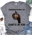 Horse underestimate me that'll be fun T shirt hoodie sweater