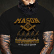 Mason when we pledge we pledge to the east my brother T Shirt Hoodie Sweater