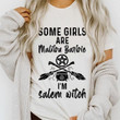 Some girls are malibu barbie i'm salem witch T shirt hoodie sweater