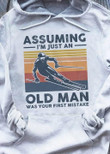 Vintage assuming  old man was your  first mistake T shirt hoodie sweater