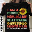 I am a proud mom in law of a freaking awesome daughter in law T Shirt Hoodie Sweater