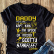 Dady capt kirk mr spock or mccoy scotty starfleet T Shirt Hoodie Sweater