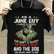 Hulk as a june guy i have 3 sides the quiet and sweet the funny and crazy and the side you never want to see T Shirt Hoodie Sweater