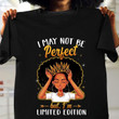 I may not be perfect but i am T Shirt Hoodie Sweater