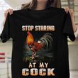 Chickens stop staring at my cock T Shirt Hoodie Sweater