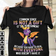 Dragon common sense is not a gift it's a punishment T shirt hoodie sweater