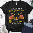 Flamingo and beer i may be a bad influence but damn i'm fun T shirt hoodie sweater