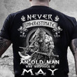 Viking never underestimate an old man who was born in may T shirt hoodie sweater