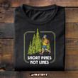 Snort pines not lines T Shirt Hoodie Sweater