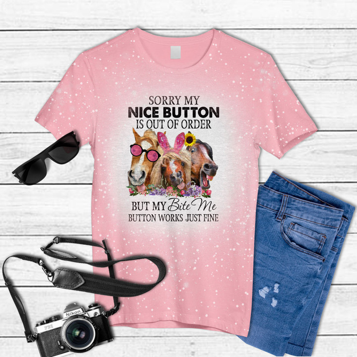Cute Horse Sorry My Nice Button Is Out Of Order But My Bite Me Button Works Just Fine Tie Dye Bleached T-shirt