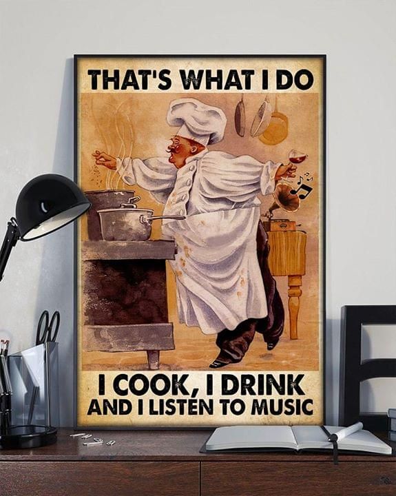Chef that's what I do I cook I drink and I listen to music Home Living Room Wall Decor Vertical Poster Canvas