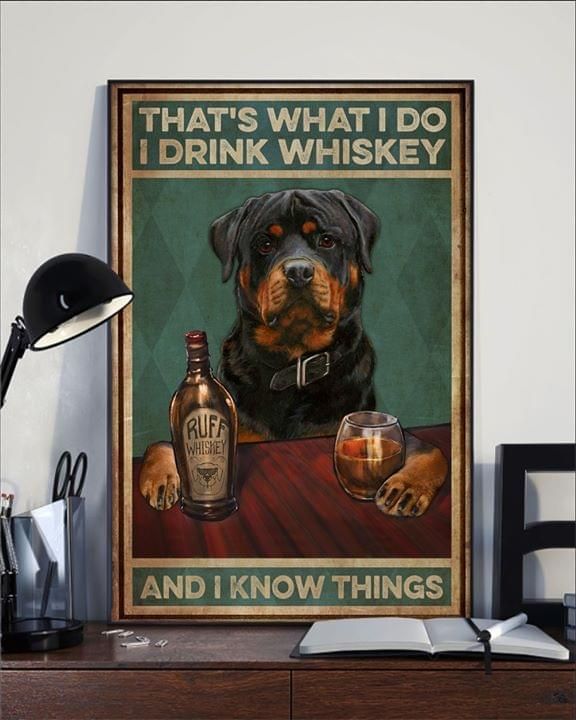 Rottweiler dog that's what I do I drink whiskey and I know things Home Living Room Wall Decor Vertical Poster Canvas