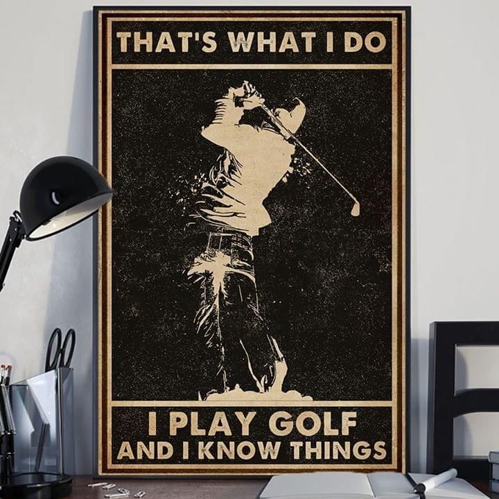 That's what I do I play golf and I know things Home Living Room Wall Decor Vertical Poster Canvas