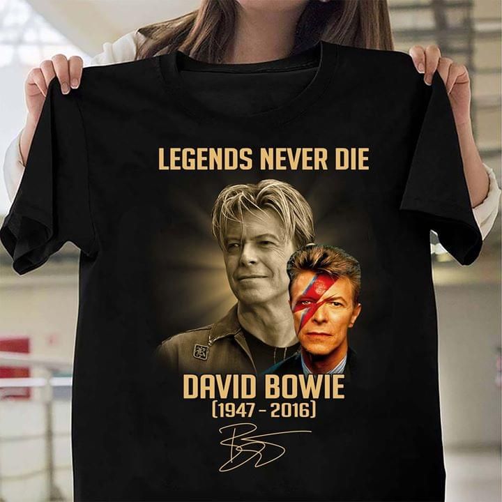 David Bowie singer signature legends never die T Shirt Hoodie Sweater