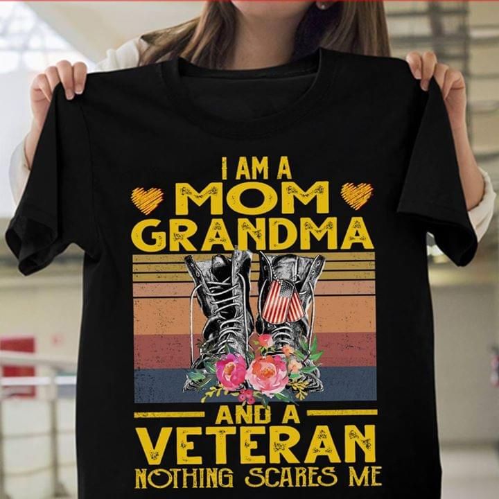 American and veteran i am a mom grandma and a veteran nothing scares me T shirt hoodie sweater