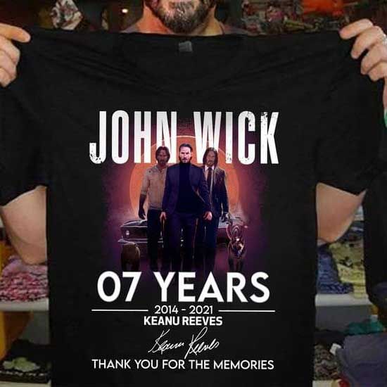John Wick movie 07 years anniversary 2014 2021 Keanu Reeves signature T Shirt Hoodie Sweater