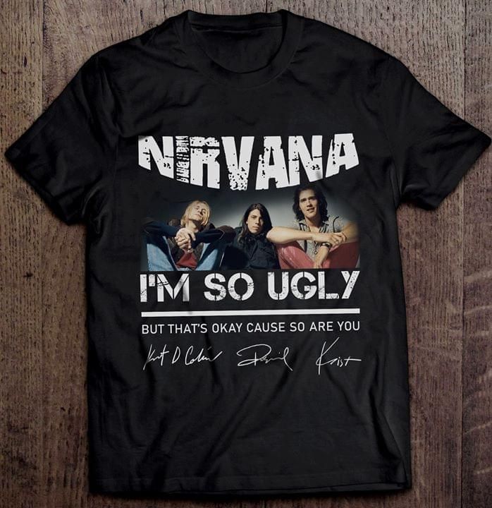 Nirvana band I'm so ugly signature T Shirt Hoodie Sweater
